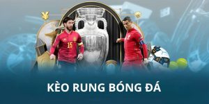 Kèo Rung Bóng Đá